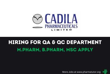 Hiring for QA & QC Department at Cadila Pharmaceuticals