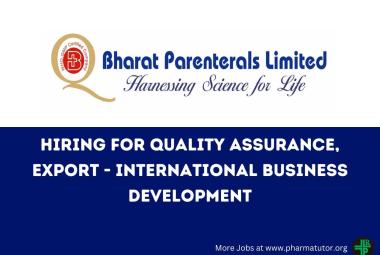 Hiring for Quality Assurance, Export - International Business Development at Bharat Parenterals