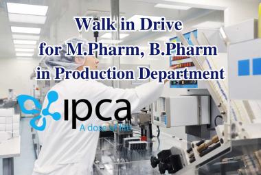 IPCA Laboratories Walk in Drive for M.Pharm, B.Pharm in Production Department