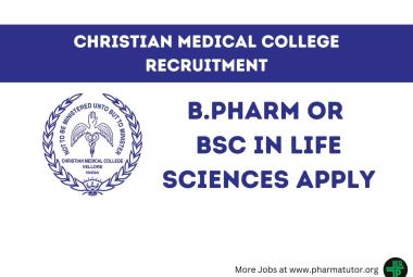 Job for B.Pharm or BSc in Life Sciences at Christian Medical College