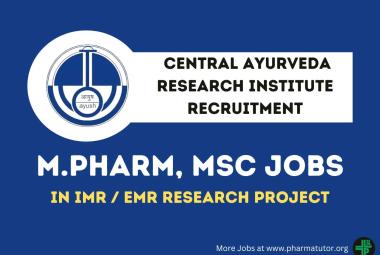 Job for M.Pharm, MSc in IMR / EMR research project at Central Ayurveda Research Institute