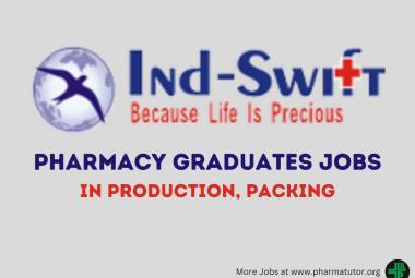 Job for Pharmacy Graduates in Production, Packing at Ind-Swift Limited
