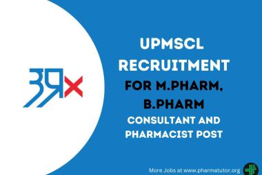 Opportunity for M.Pharm, B.Pharm to Join UPMSCL as Consultant and Pharmacist