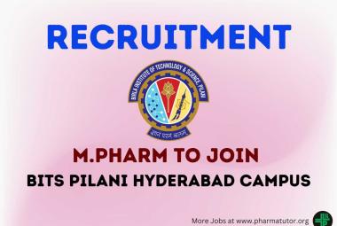 Opportunity for M.Pharm to Join BITS Pilani Hyderabad Campus
