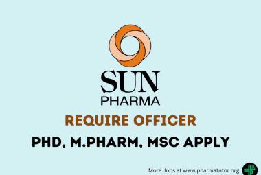 Opportunity for PhD, M.Pharm, MSc as Officer at Sun Pharmaceutical
