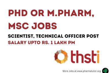 Opportunity for PhD or M.Pharm, MSc as Scientist, Technical Officer at THSTI