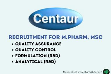 Recruitment for M.Pharm, MSc in QA, QC, Formulation and Analytical R&D at Centaur Pharma