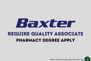 Require Quality Associate at Baxter