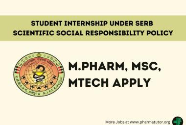 Student Internship under SERB Scientific Social Responsibility Policy at NIPER 