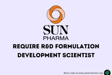 Sun Pharma Require R&D Formulation Development Scientist