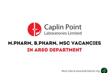 Vacancy for M.Pharm, B.Pharm, MSc in AR&D Department at Caplin Point