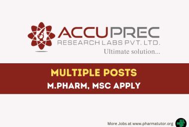 Vacancy for M.Pharm, MSc as Multiple Posts at Accuprec Research