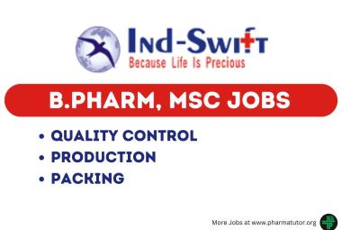 Walk in Drive for B.Pharm, MSc in QC, Production, Packing at Ind Swift Limited