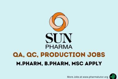 Walk in Drive for M.Pharm, B.Pharm, MSc in QA, QC, Production at Sun Pharma
