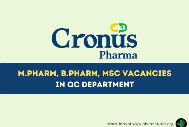 Walk in Drive for M.Pharm, B.Pharm, MSc in QC Department at Cronus Pharma