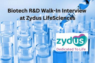 Walk In Interview for Biotech - R&D at Zydus Lifesciences