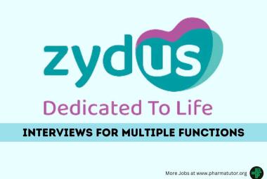 Walk In Interviews for Multiple Functions at Zydus Lifesciences