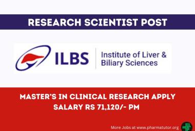 Applications are invited for post of Research Scientist at Institute of Liver & Biliary Sciences