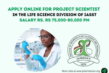 Apply Online for Project Scientist in the Life Science Division of IASST
