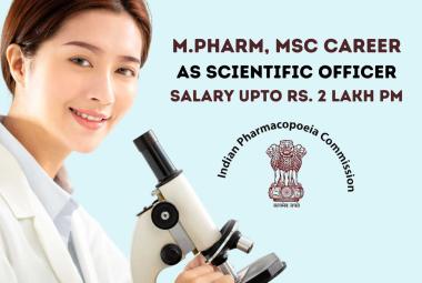 Career for M.Pharm, MSc as Scientific Officer at Indian Pharmacopoeia Commission