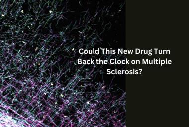 Could This New Drug Turn Back the Clock on Multiple Sclerosis