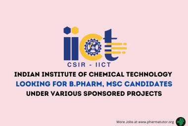 Indian Institute of Chemical Technology looking for B.Pharm, MSc candidates