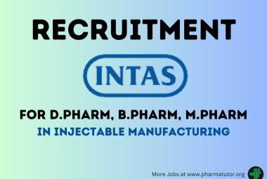 Intas Pharma Openings for D.Pharm, B.Pharm, M.Pharm in Injectable Manufacturing