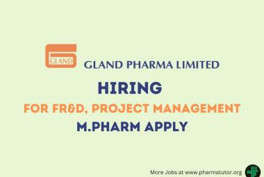 Interview for M.Pharm in FR&D, Project Management Department at Gland Pharma