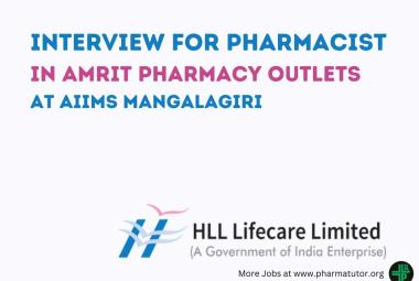 Interview for Pharmacist in AMRIT Pharmacy outlets at AIIMS Mangalagiri
