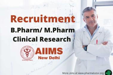 Job for M.Pharm, B.Pharm as Clinical research Coordinate at AIIMS