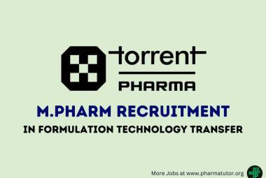 Job for M.Pharm in Formulation Technology Transfer at Torrent Pharma