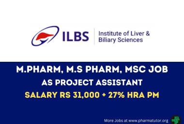 Job for M.Pharm, M.S Pharm, MSc as Project Assistant at Institute of Liver & Biliary Sciences