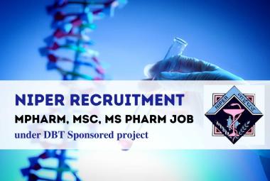Job for MPharm, MSc, MS Pharm to work in project sponsored by Department of Biotechnology Ministry of Science and Technology, NIPER