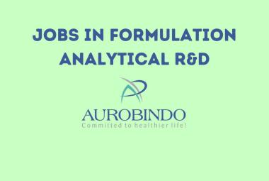 Jobs in Formulation Analytical R&D at Aurobindo Pharma