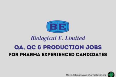 Openings at Biological E. Limited - QA, QC & Production jobs