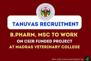 Opportunity for B.Pharm, MSc to work on CSIR funded project at Madras Veterinary College