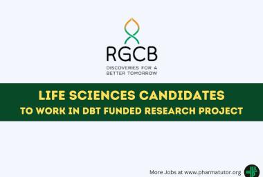 Rajiv Gandhi Centre for Biotechnology looking for Life Sciences Candidates