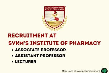 Vacancy for Associate Professor, Assistant Professor, Lecturer at SVKM’s Institute of Pharmacy