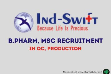 Vacancy for B.Pharm, MSc in QC, Production at Ind-Swift Limited