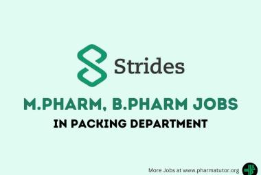 Vacancy for M.Pharm, B.Pharm in Packing Department at Strides Pharma