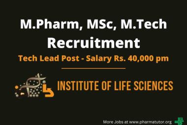 Vacancy for M.Pharm, MSc, M.Tech as Tech Lead at Institute of Life Sciences