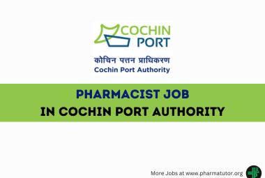 Vacancy for Pharmacist in Cochin Port Authority