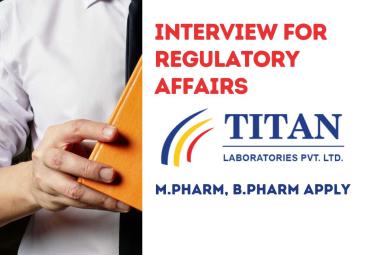 Walk In Drive for B.Pharm, M.Pharm in Regulatory Affairs at Titan Laboratories 