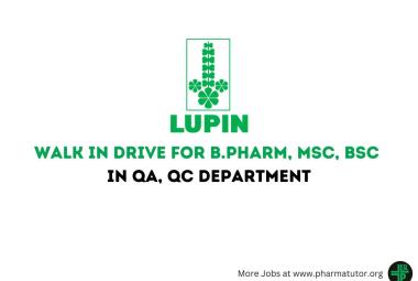 Walk in Drive for B.Pharm, MSc, BSc in QA, QC at Lupin Ltd