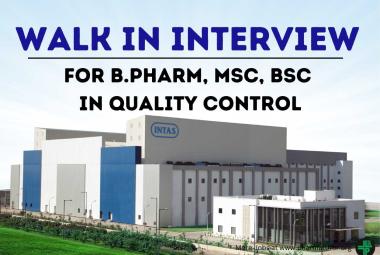 Walk In Drive for B.Pharm, MSc, BSc in Quality Control at INTAS Pharma