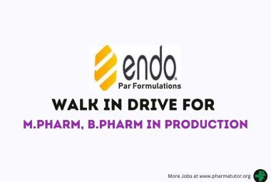 Walk In Drive for M.Pharm, B.Pharm in Production at Endo India