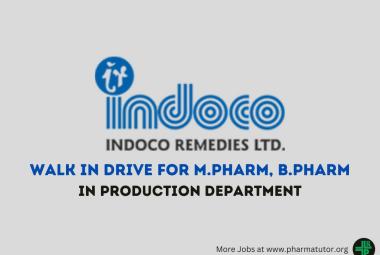 Walk In Drive for M.Pharm, B.Pharm in Production Department at Indoco Remedies