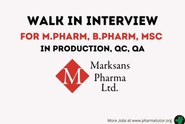 Walk In Drive for M.Pharm, B.Pharm, M.Sc in Production, QC, QA at Marksans Pharma