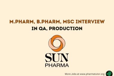 Walk In Drive for M.Pharm, B.Pharm, MSc in QA, Production at Sun Pharma