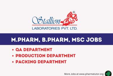 Walk In Drive for M.Pharm, B.Pharm, MSc in QA, Production, Packing, ADL at Stallion Laboratories